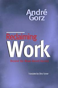 Cover image for Reclaiming Work: Beyond the Wage-based Society