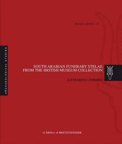 Cover image for South Arabian Funerary Stelae from the British Museum Collection
