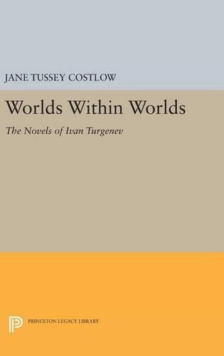 Cover image for Worlds Within Worlds: The Novels of Ivan Turgenev