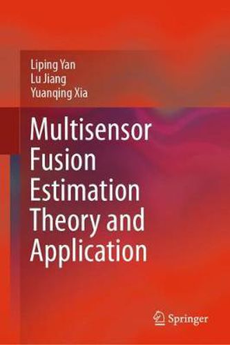 Cover image for Multisensor Fusion Estimation Theory and Application