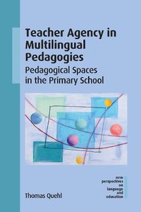 Cover image for Teacher Agency in Multilingual Pedagogies