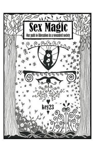 Cover image for Sex Magic/ The guide: Our path to liberation in a wounded society