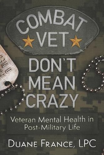 Cover image for Combat Vet Don't Mean Crazy: Veteran Mental Health in Post-Military Life