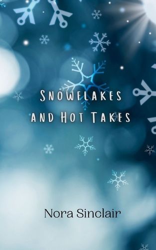 Cover image for Snowflakes and Hot Takes
