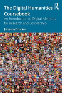Cover image for The Digital Humanities Coursebook: An Introduction to Digital Methods for Research and Scholarship