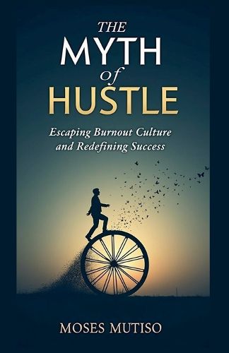 Cover image for The Myth of Hustle