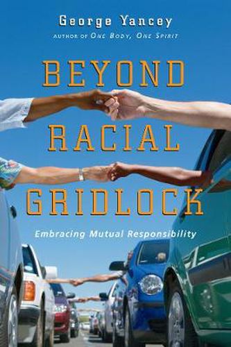 Cover image for Beyond Racial Gridlock: Embracing Mutual Responsibility