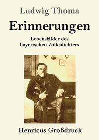 Cover image for Erinnerungen (Grossdruck): Lebensbilder des bayerischen Volksdichters