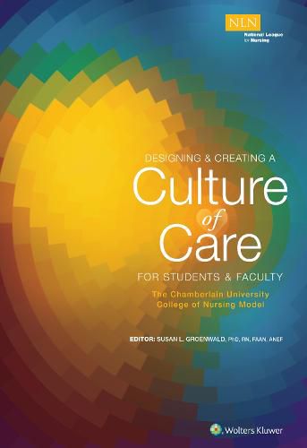 Cover image for Designing & Creating a Culture of Care for Students & Faculty: The Chamberlain University College of Nursing Model