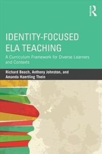 Cover image for Identity-Focused ELA Teaching: A Curriculum Framework for Diverse Learners and Contexts