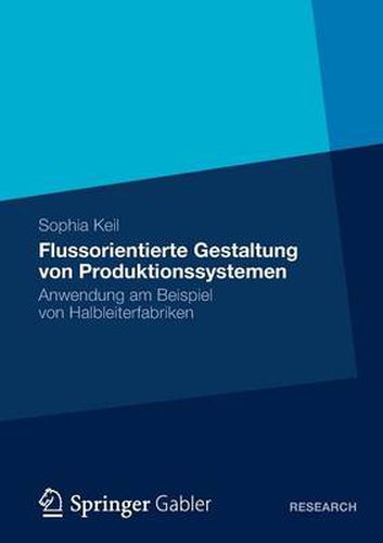 Cover image for Flussorientierte Gestaltung von Produktionssystemen: Anwendung am Beispiel von Halbleiterfabriken