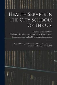 Cover image for Health Service In The City Schools Of The U.s.