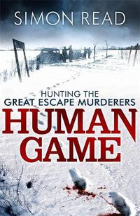 Cover image for Human Game: Hunting the Great Escape Murderers