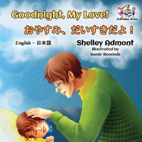 Cover image for Goodnight, My Love! (English Japanese Children's Book): Japanese Bilingual Book for Kids