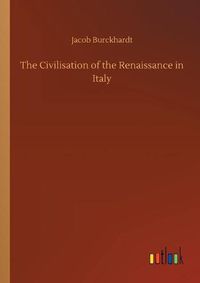 Cover image for The Civilisation of the Renaissance in Italy