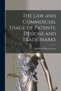 Cover image for The Law and Commercial Usage of Patents, Designs and Trade Marks