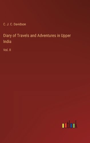 Cover image for Diary of Travels and Adventures in Upper India