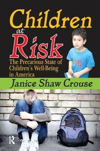 Cover image for Children at Risk: The Precarious State of Children's Well-being in America