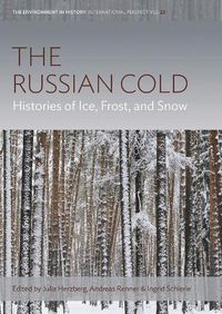 Cover image for The Russian Cold: Histories of Ice, Frost, and Snow