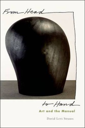 Cover image for From Head to Hand: Art and the Manual