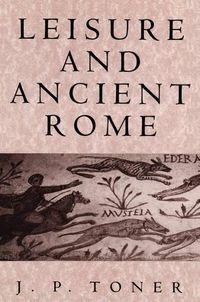 Cover image for Leisure and Ancient Rome