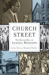 Cover image for Church Street: The Sugar Hill of Jackson, Mississippi