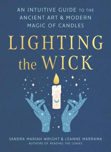 Cover image for Lighting the Wick: An Intuitive Guide to the Ancient Art and Modern Magic of Candles