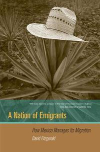 Cover image for A Nation of Emigrants: How Mexico Manages Its Migration