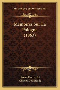 Cover image for Memoires Sur La Pologne (1863)