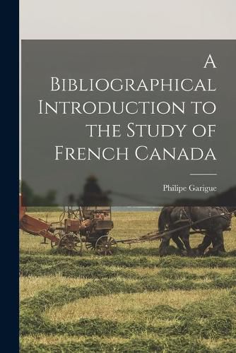 Cover image for A Bibliographical Introduction to the Study of French Canada