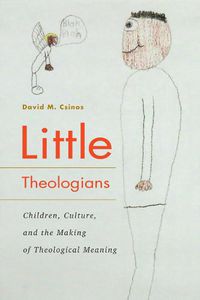 Cover image for Little Theologians: Children, Culture, and the Making of Theological Meaning