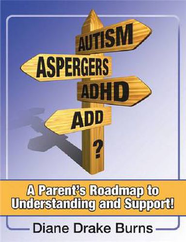 Cover image for Autism? Aspergers? ADHA? ADD?: A Parent's Roadmap to Understandining and Support