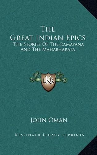 Cover image for The Great Indian Epics: The Stories of the Ramayana and the Mahabharata