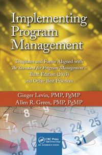 Cover image for Implementing Program Management: Templates and Forms Aligned with the Standard for Program Management, Third Edition (2013) and Other Best Practices