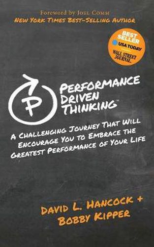 Performance Driven Thinking: A Challenging Journey That Will Encourage You to Embrace the Greatest Performance of Your Life