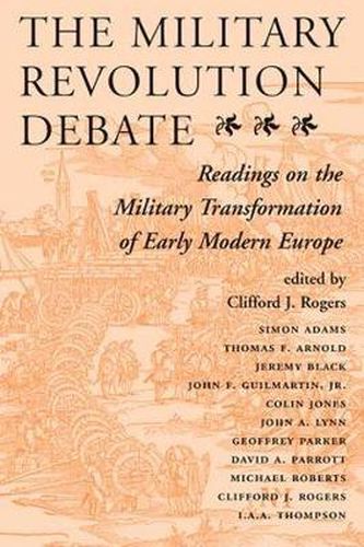 Cover image for The Military Revolution Debate: Readings On The Military Transformation Of Early Modern Europe