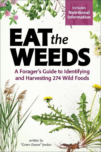 Cover image for Eat the Weeds: Find, Identify, and Harvest 195 Wild Foods