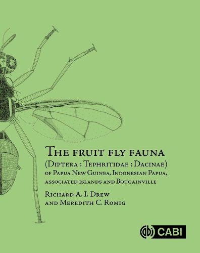 Cover image for The Fruit Fly Fauna (Diptera : Tephritidae : Dacinae) of Papua New Guinea, Indonesian Papua, Associated Islands and Bougainville