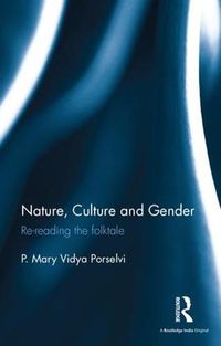 Cover image for Nature, Culture and Gender: Re-reading the folktale