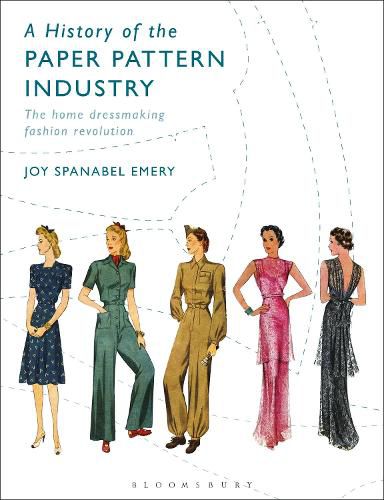 Cover image for A History of the Paper Pattern Industry: The Home Dressmaking Fashion Revolution