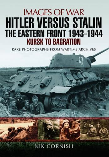 Cover image for Hitler versus Stalin: The Eastern Front 1943 - 1944