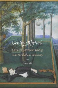 Cover image for Gentry Rhetoric: Literacies, Letters, and Writing in an Elizabethan Community