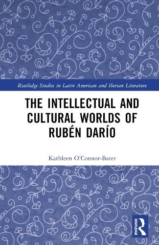 Cover image for The Intellectual and Cultural Worlds of Ruben Dario