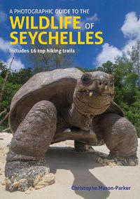 Cover image for A Photographic Guide to the Wildlife of Seychelles