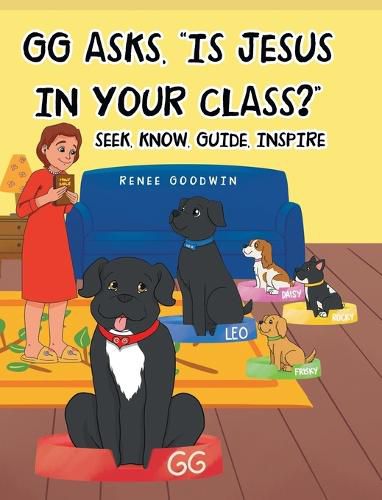 GG Asks, "Is Jesus In Your Class?" - Seek, Know, Guide, Inspire