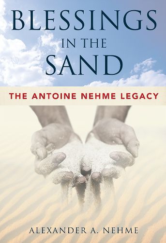 Cover image for Blessings in the Sand: The Antoine Nehme Legacy