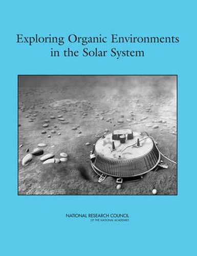 Exploring Organic Environments in the Solar System