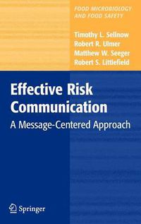 Cover image for Effective Risk Communication: A Message-Centered Approach