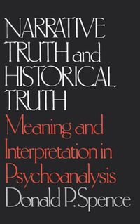 Cover image for Narrative Truth and Historical Truth: Meaning and Interpretation in Psychoanalysis