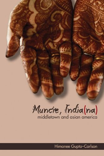 Cover image for Muncie, India(na): Middletown and Asian America
